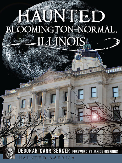 Title details for Haunted Bloomington-Normal, Illinois by Deborah Carr Senger - Available